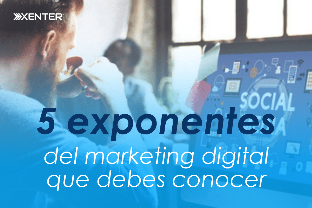 exponentesdelmarketingdigitalquedebesconocer